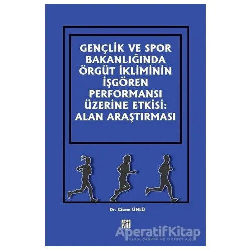 Gençlik ve Spor Bakanlığında Örgüt İkliminin İşgören Performansı Üzerine Etkisi: Alan Araştırması