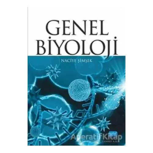 Genel Biyoloji - Naciye Şimşek - Nobel Akademik Yayıncılık