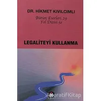 Legaliteyi Kullanma - Yol Dizisi 5e - Hikmet Kıvılcımlı - Sosyal İnsan Yayınları