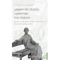 Virginia Woolf - Yaşam Bir Düştür, Uyanmak Bizi Öldürür - Özgecan Şekerci - Destek Yayınları