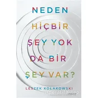 Neden Hiçbir Şey Yok da Bir Şey Var? - Leszek Kolakowski - Jaguar Kitap