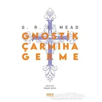 Gnostik Çarmıha Germe - George Robert Stowe Mead - Gece Kitaplığı