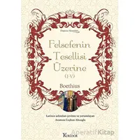 Felsefenin Tesellisi Üzerine (I-V) - Bez Ciltli - Boethius - Koridor Yayıncılık