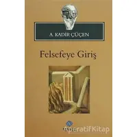 Felsefeye Giriş - A. Kadir Çüçen - Sentez Yayınları