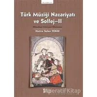 Türk Müziği Nazariyatı ve Solfej - 2 - Hatice Selen Tekin - Müzik Eğitimi Yayınları