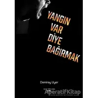 Yangın Var Diye Bağırmak - Demiray Uyer - Sokak Kitapları Yayınları