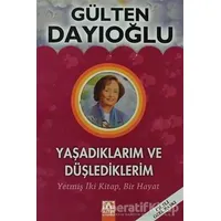 Yaşadıklarım ve Düşlediklerim - Gülten Dayıoğlu - Altın Kitaplar