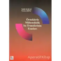 Örneklerle Mühendislik Isı Transferinin Esasları - Sadık Kakaç - Pelikan Tıp Teknik Yayıncılık