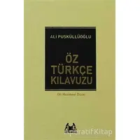 Öz Türkçe Kılavuzu - Ali Püsküllüoğlu - Arkadaş Yayınları