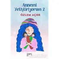 Annemi Yetiştiriyorum 2 - Özlem Açar - Ganj Kitap