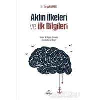 Aklın İlkeleri ve İlk Bilgileri - Turgut Akyüz - Ravza Yayınları