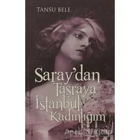 Saraydan Taşraya İstanbul Kadınlığım - Tansu Bele - Aya Kitap