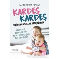 Kardeş Kardeş Geçinen Çocuklar Yetiştirmek - Hatice Kübra Tongar - Hayykitap