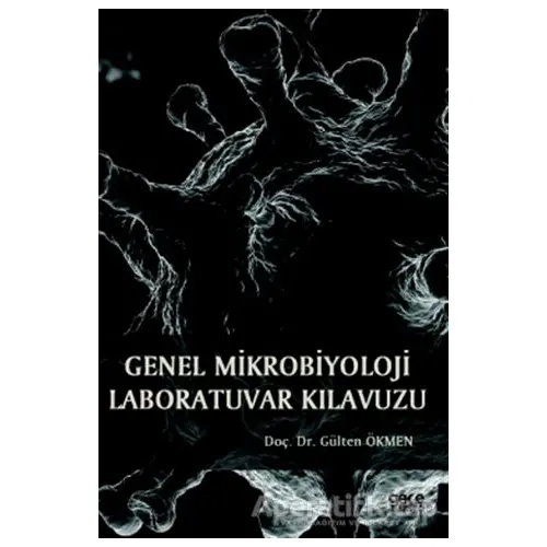 Genel Mikrobiyoloji Laboratuvar Kılavuzu - Gülten Ökmen - Gece Kitaplığı