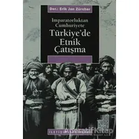 Türkiye’de Etnik Çatışma - Erik Jan Zürcher - İletişim Yayınevi