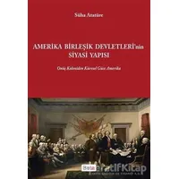 Amerika Birleşik Devletlerinin Siyasi Yapısı - Süha Atatüre - Beta Yayınevi