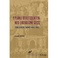 Planlı Devletçilikten Neo-Liberalizme Geçiş - Girayalp Karakuş - Paradigma Akademi Yayınları