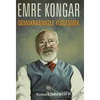 Demokrasimizle Yüzleşmek - Emre Kongar - Remzi Kitabevi