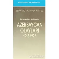 Bir Ermeninin Anılarında Azerbaycan Olayları (1918-1922)