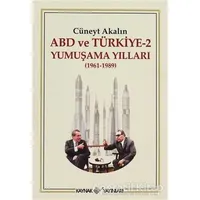 ABD ve Türkiye 2 - Yumuşama Yılları - Cüneyt Akalın - Kaynak Yayınları