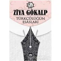 Türkçülüğün Esasları - Ziya Gökalp - Ötüken Neşriyat