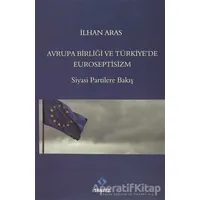 Avrupa Birlği ve Türkiyede Euroseptisizm - İlhan Aras - Sentez Yayınları