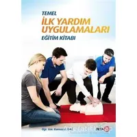 Temel İlk Yardım Uygulamaları Eğitim Kitabı - Ramazan Dağ - Beta Yayınevi