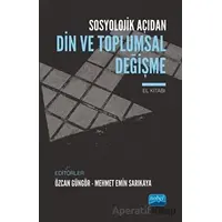 Sosyolojik Açıdan Din ve Toplumsal Değişme - Kolektif - Nobel Akademik Yayıncılık