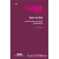 Ben ve Biz - Rainer Funk - Yapı Kredi Yayınları