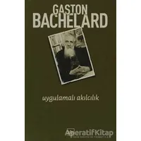 Uygulamalı Akılcılık - Gaston Bachelard - İthaki Yayınları