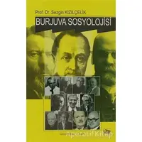 Burjuva Sosyolojisi Batı Sosyolojisini Yeniden Düşünmek Cilt 2 - Sezgin Kızılçelik - Anı Yayıncılık