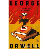 Kitaplar ve Sigaralar - George Orwell - İthaki Yayınları