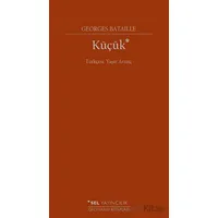 Küçük - Georges Bataille - Sel Yayıncılık