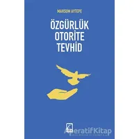 Özgürlük Oterite Tevhid - Mahsum Aytepe - Çıra Yayınları