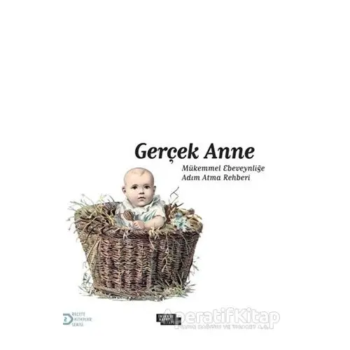 Gerçek Anne - Arzu Akça - İnsan ve Hayat Kitaplığı