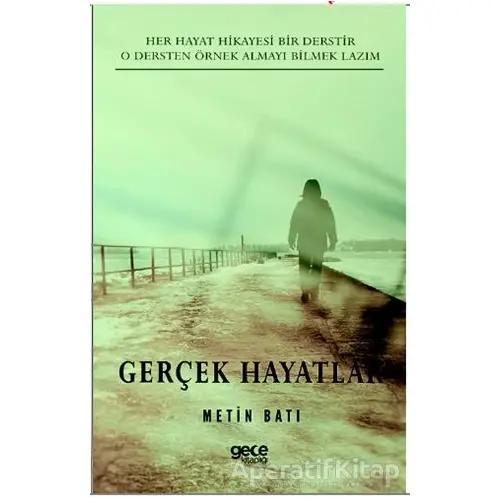 Gerçek Hayatlar - Metin Batı - Gece Kitaplığı