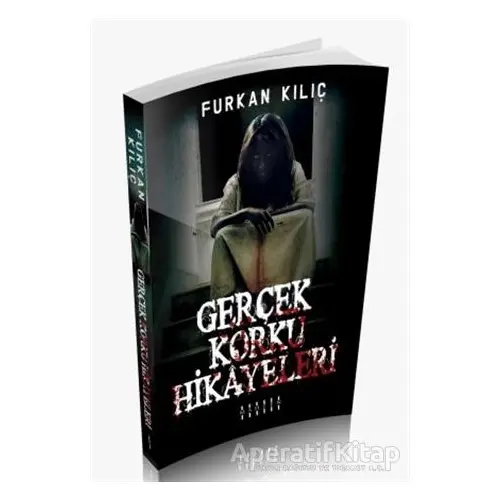 Gerçek Korku Hikayeleri - Furkan Kılıç - Mahzen Yayıncılık