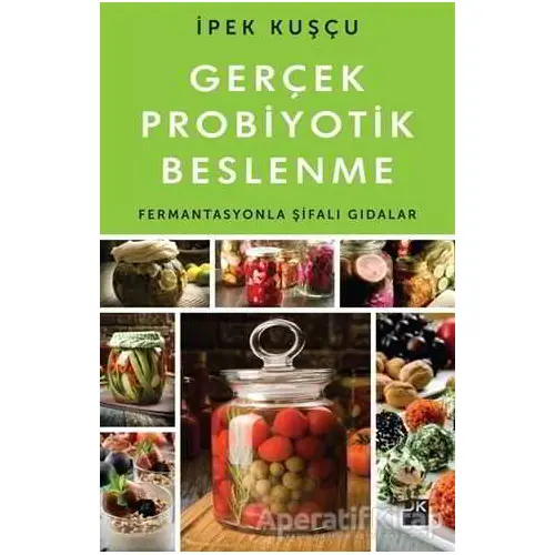 Gerçek Probiyotik Beslenme - İpek Kuşçu - Doğan Kitap