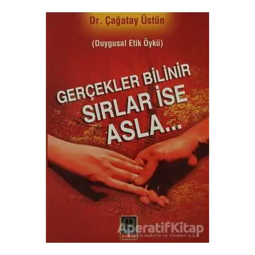 Gerçekler Bilinir Sırlar İse Asla - Çağatay Üstün - Babıali Kitaplığı