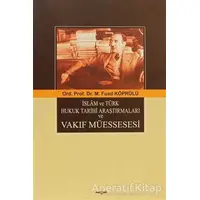 İslam ve Türk Hukuk Tarihi Araştırmaları ve Vakıf Müessesesi - Mehmed Fuad Köprülü - Akçağ Yayınları