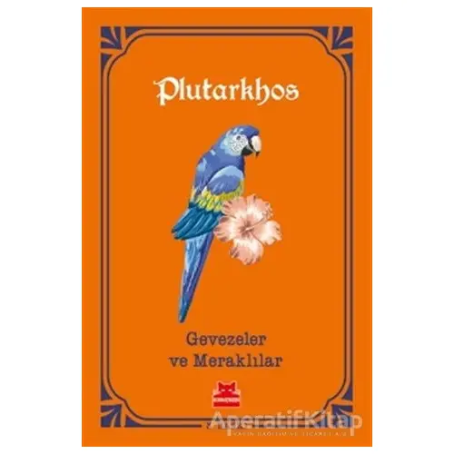 Gevezeler ve Meraklılar - Plutarkhos - Kırmızı Kedi Yayınevi