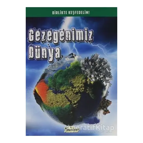 Gezegenimiz Dünya - Kolektif - Teleskop Popüler Bilim