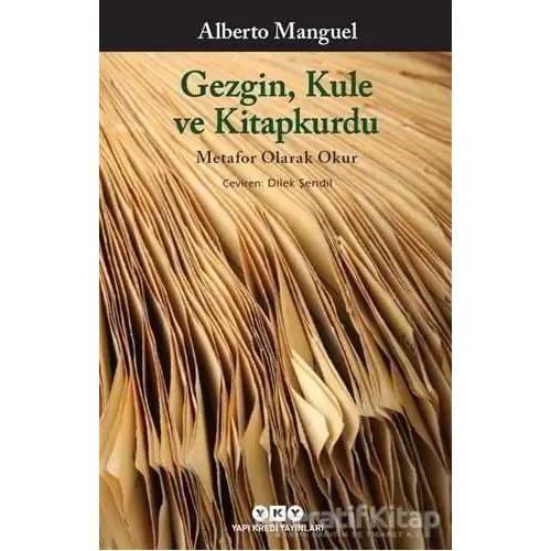 Gezgin, Kule ve Kitapkurdu - Alberto Manguel - Yapı Kredi Yayınları