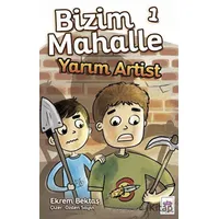 Bizim Mahalle 1 Yarım Artist - Ekrem Bektaş - Ötüken Çocuk Yayınları