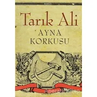 Ayna Korkusu - Tarık Ali - Agora Kitaplığı