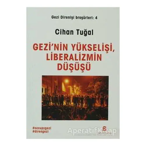 Gezi nin Yükselişi, Liberalizmin Düşüşü - Cihan Tuğal - Agora Kitaplığı