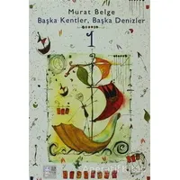 Başka Kentler, Başka Denizler 1 - Murat Belge - İletişim Yayınevi