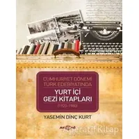 Cumhuriyet Dönemi Türk Edebiyatında Yurt İçi Gezi Kitapları (1920-1980)