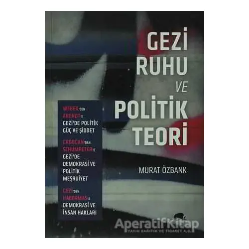 Gezi Ruhu ve Politik Teori - Murat Özbank - Kolektif Kitap