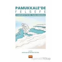 Pamukkale’de Felsefe - Cumhuriyetin 100. Yılına Armağan - Kolektif - Nobel Bilimsel Eserler